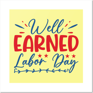 Well earned labor day| labor day gifts Posters and Art